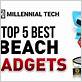 Best beach gadgets 2024